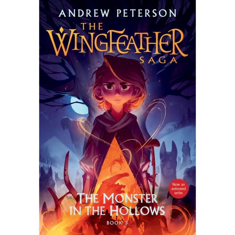 The Monster in the Hollows: The Wingfeather Saga Book 3 -- Andrew Peterson